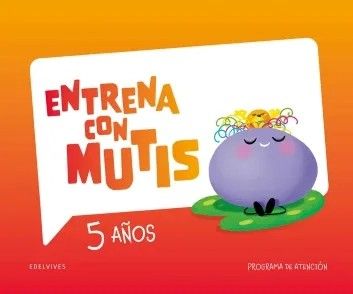 ENTRENA CON MUTIS 5 AÑOS